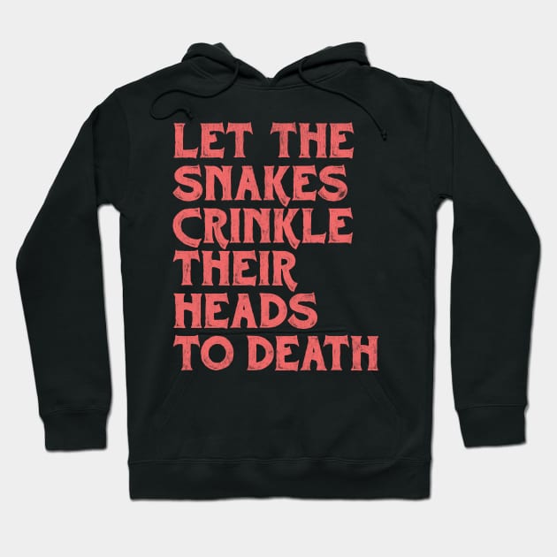 •• Felt. Let The Snakes Crinkle Their Heads To Death •• Hoodie by unknown_pleasures